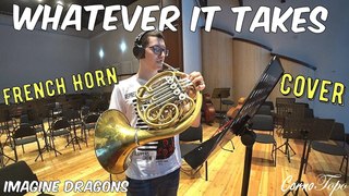 Imagine Dragons - Whatever It Takes | French Horn Cover | Валторна
