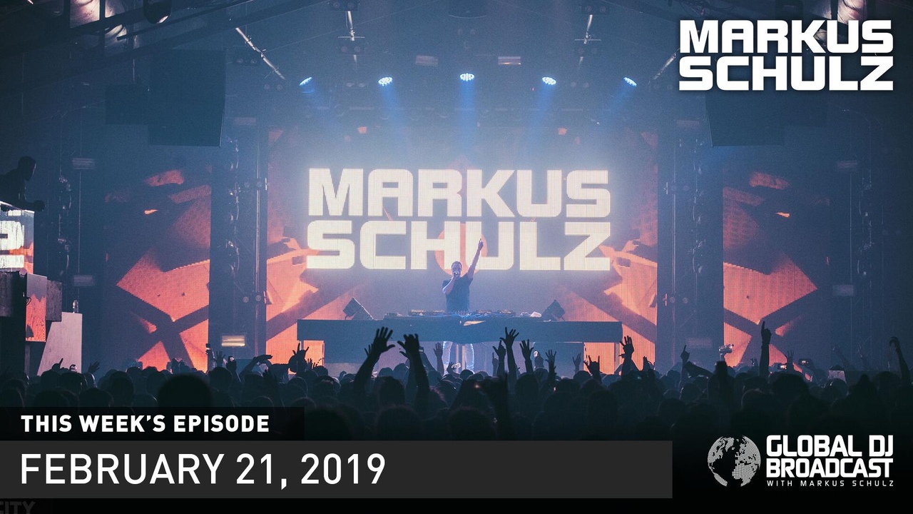 Markus Schulz - Global DJ Broadcast (21.02.2019)