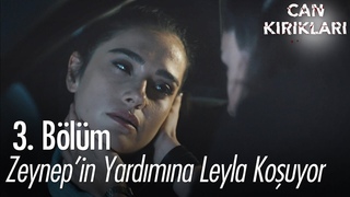 Zeynep'in yardımına Leyla koşuyor! - Can Kırıkları 3. Bölüm
