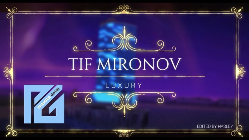 TIF MIRONOV | LUXURY | PREMIER GAME