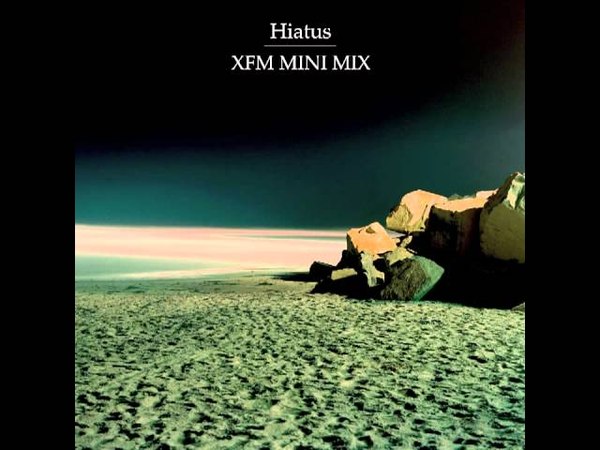 FREE DOWNLOAD Hiatus - Xfm Mini Mix