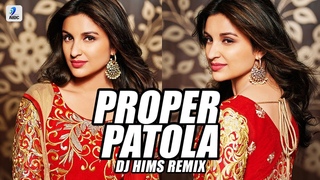 Proper Patola (Remix) | DJ Hims | Arjun K.| Parineeti C. | Badshah | Diljit Dosanjh | Aastha Gill