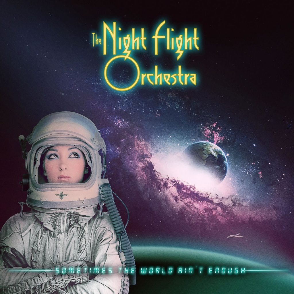 The Night Flight Orchestra - Sometimes the World ain't Enough (2018)