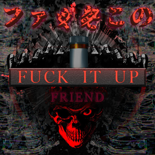 Friend альбом Fuck It Up