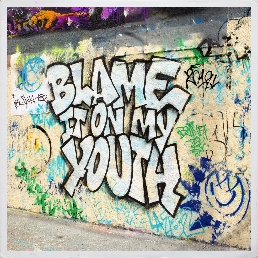 Blink-182 -  Blame It On My Youth (Single)