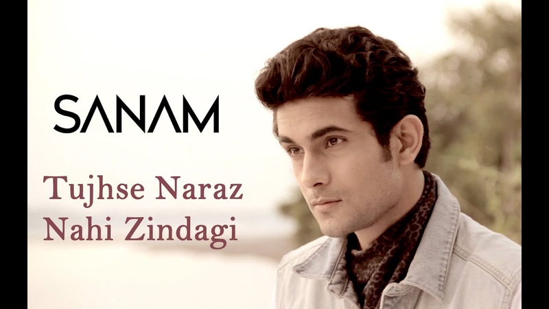 Tujhse Naraz Nahi Zindagi | Sanam