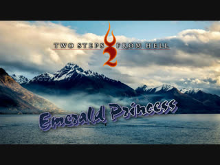 Эпическая Emerald Princess от Two Steps From Hell