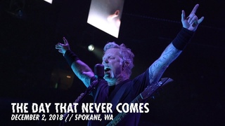 Metallica: The Day That Never Comes (Spokane WA - December 2, 2018)