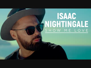 Isaac Nightingale (Вадим Капустин) - Show me love (official video)