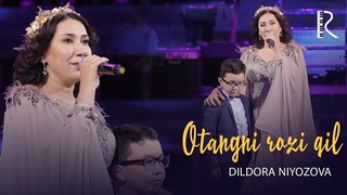 Dildora Niyozova - Otangni rozi qil | Дилдора Ниёзова - Отангни рози кил (concert version 2018)