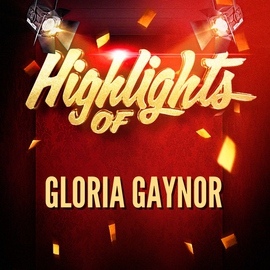 Gloria Gaynor альбом Highlights of Gloria Gaynor