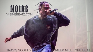 V-Sine Beatz - Noire (Travi$ Scott x Meek Mill Type Beat 2018)