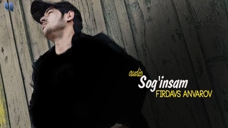 Firdavs Anvarov - Sog'insam | Фирдавс Анваров - Соғинсам (music verison)