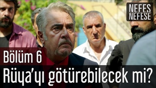 Nefes Nefese 6. Bölüm - Ayaz Rüya'yı Götürebilecek mi?