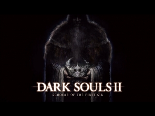 DARK SOULS II Scholar of the First Sin