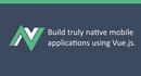 NativeScript-Vue - A NativeScript plugin for building truly native applications using Vue.js