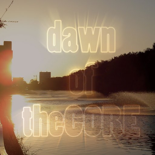 The Core альбом Dawn of the CORE