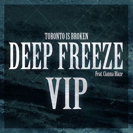 Toronto Is Broken альбом Deep Freeze VIP