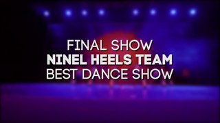 NINEL HEELS TEAM - BEST DANCE SHOW - FINAL SHOW - SIBPROKACH 2018