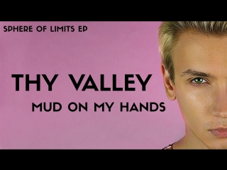 Thy Valley - Mud On My Hands PREVIEW (Sphere of Limits EP)