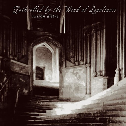 raison d'être альбом Enthralled by the Wind of Loneliness (Redux)