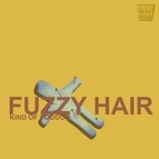 Fuzzy Hair альбом Kind Of Voodoo