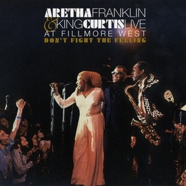 Aretha Franklin альбом Don't Fight The Feeling - The Complete Aretha Franklin & King Curtis Live At Fillmore West
