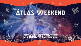 Atlas Weekend 2017 (Official Aftermovie)