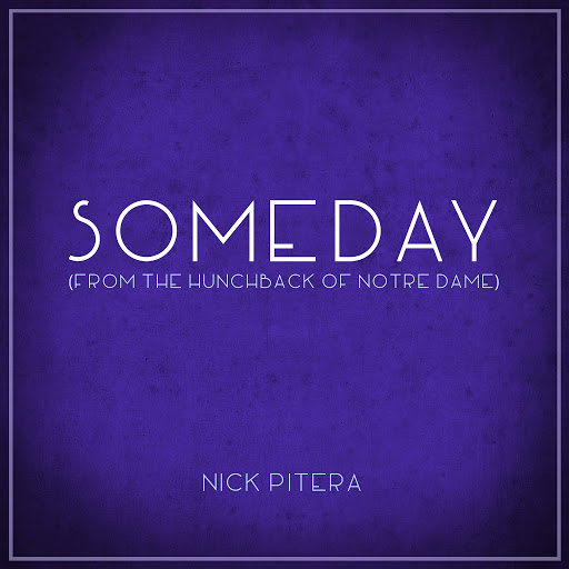 Nick Pitera альбом Someday (From "The Hunchback of Notre Dame")