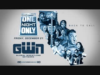 IMPACT! One Night Only: Back To Cali 2018 (2018.12.21)