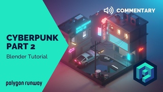 Cyberpunk PART 2 Commentary - Blender 2.8 Lowpoly Isometric Tutorial