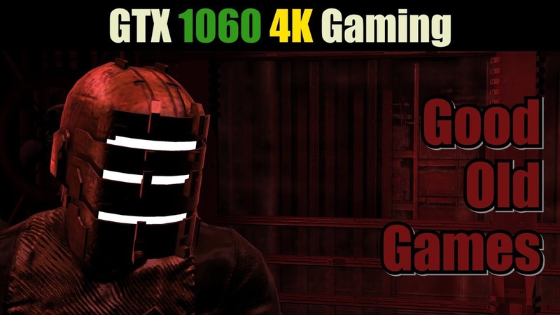 GTX 1060 4K Gaming (Good Old Games)