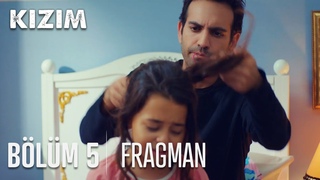 Kızım 5. Bölüm Fragmanı