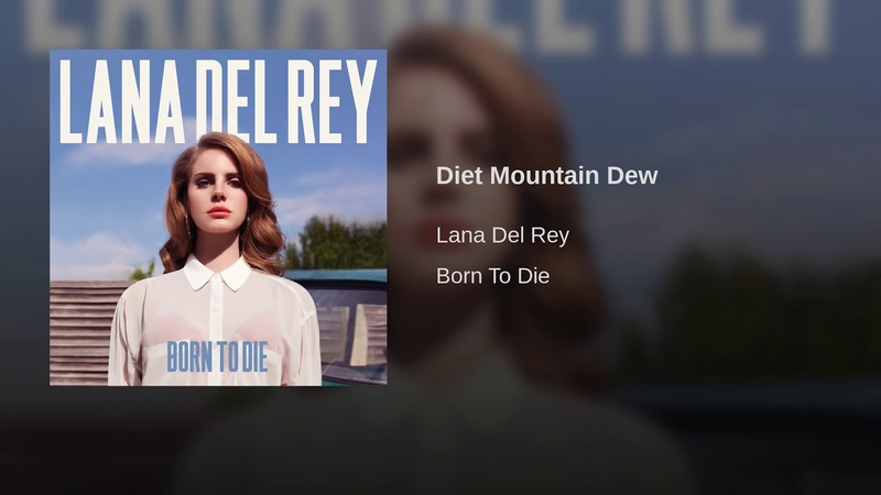 Lana Del Rey — Diet Mountain Dew