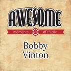 Bobby Vinton альбом Awesome Moments of Music.