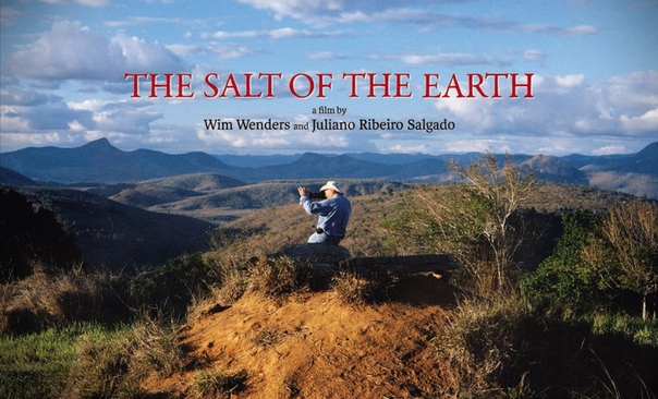 Соль Земли / The Salt of the Earth (2014) Документальный фильм Вима Вендерса и Жулиану Рибейру Салгаду о бразильском фотографе Себастьяне Салгаду. Картина снята совместно с сыном фотографа