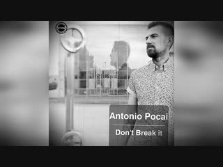 Antonio Pocai - Don't Break It (Original Mix) #Technomusic #Tech #DJ #Mixes #Sets #new #Sound #mtdnaudio #djproducer