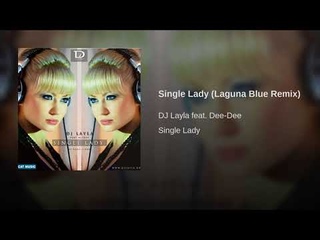 DJ Layla and Dee Dee - Single Lady (Laguna Blue Remix) - (Euro Pop Dance) WEB