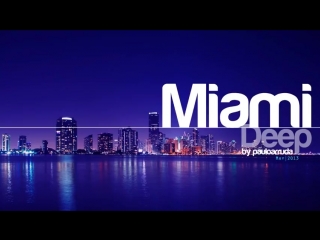 MIAMI DEEP - DJ PAULO ARRUDA
