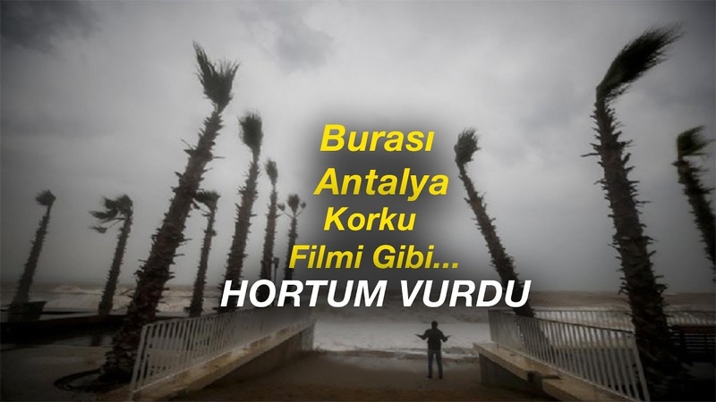 Antalyayı Hortum Vurdu