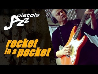 Jazz Pistols - Rocket in a pocket