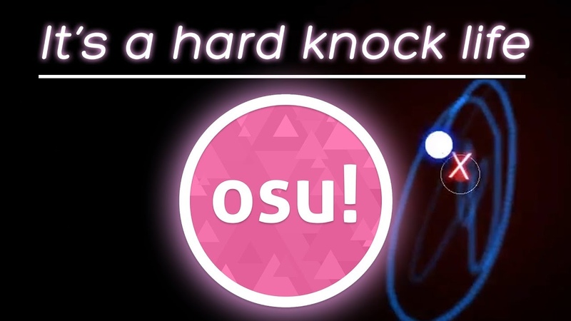 Osu! Its a hard knock life