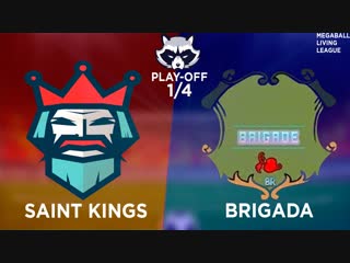 Play-off 1/4 MLL. Saint Kings |VS| Brigada