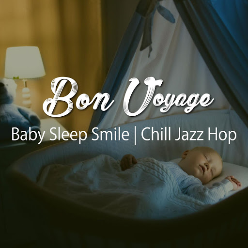 Bon Voyage альбом Baby Sleep Smile | Chill Jazz Hop (Healing & Relax BGM Sound Series)