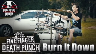 Five Finger Death Punch - Burn It Down (A. Maslovsky drum cover)