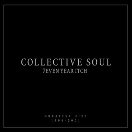 Collective Soul альбом 7even Year Itch Collective Soul Greatest Hits 1994-2001