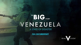 FULL DOCUMENTARY - Venezuela: State of Disaster | The Big Story | Real Vision™