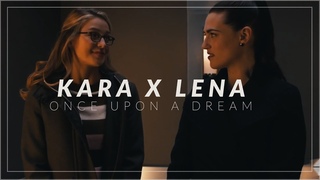 Kara x Lena || Once Upon a Dream