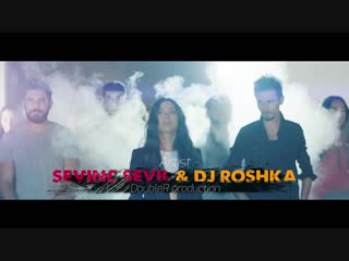 Sevil Sevinc & Dj Roshka - Azeri Mashup 2 (Азербайджан 2018)