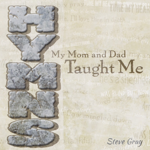 Steve Gray альбом Hymns My Mom and Dad Taught Me